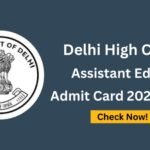 Delhi High Court Assistant Editor Admit Card 2026 Released Direct Download Link