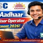 CSC Aadhaar Supervisor Operator Recruitment 2026, Apply Online Before March 10