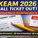 CEE Kerala KEAM Admit Card 2026 Released: Download Admit Card Now