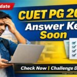 CUET PG Answer Key 2026 Update: Download Link, Fee & Objection Rules