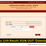 JAC Class 11th Result 2026 Released: Check Jharkhand Board Scores Online Now