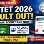 OSSTET Result 2026 Declared: Check Scorecard, Pass Percentage & Certificate Download Link