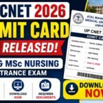 CNET Admit Card 2026 Released for BSc & MSc Nursing – Download Hall Ticket Now
