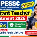 UPESSC Assistant Teacher Recruitment 2026: 12,405 Vacancies, Apply Online, @Check Direct Link Here